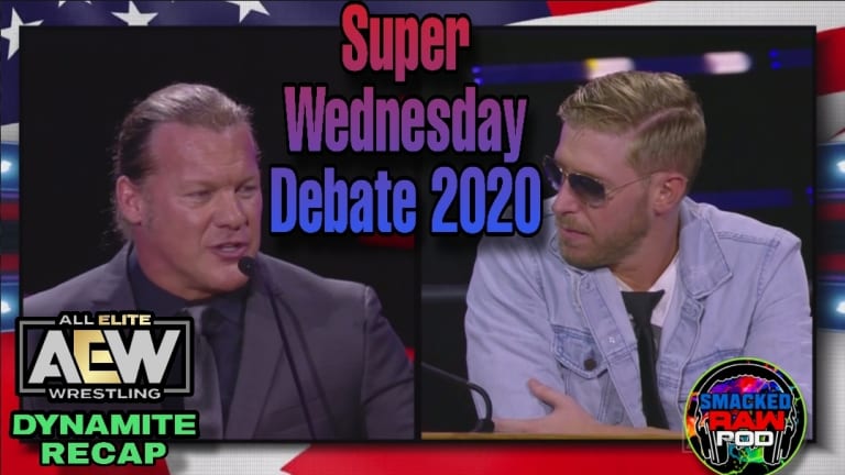 Super Wednesday Debate 2020! AEW Dynamite Recap 08.05.20