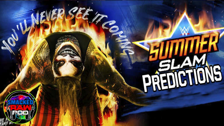 SummerSlam 2020 Smacked Raw Pod Predictions! You'll Never See It Coming!