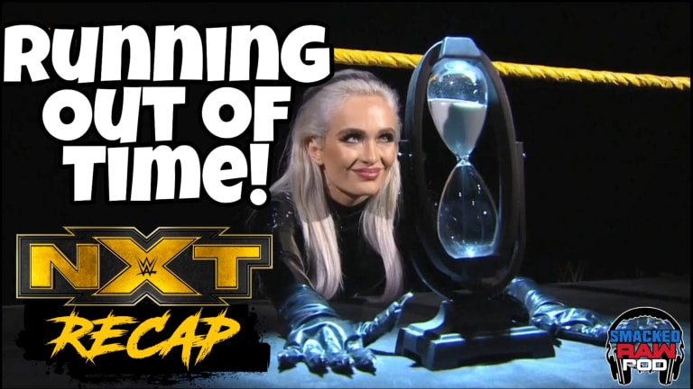 Smacked Raw Podcast | NXT Recap 6.10.20