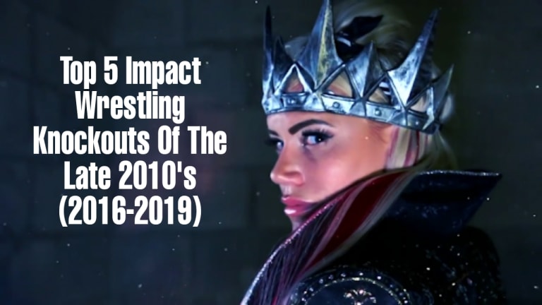 Top 5 Impact Wrestling Knockouts Of The Late 2010's (2016-2019)